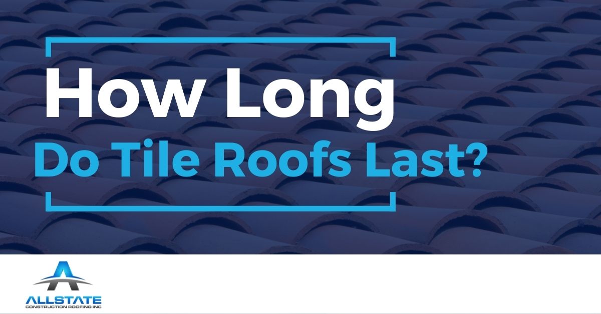 How Long Do Tile Roofs Last?